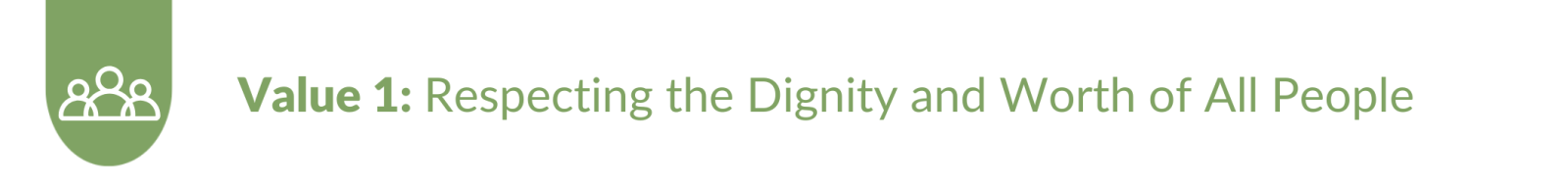 Value 1: Respecting the Dignity and Worth of All People