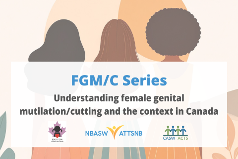 Understanding female genital mutilation/cutting and the context in Canada