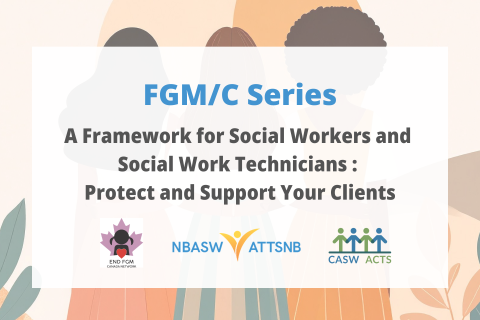 FGM/C Series: A Framework for Social Workers and Social Work Technicians Protect and Support Your Clients